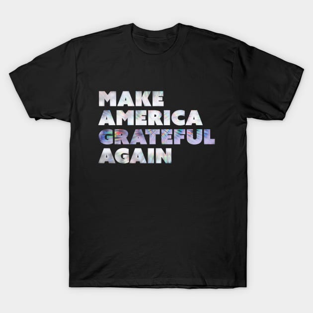 Dead head election Make American Grateful Again 2024 T-Shirt by Aurora X